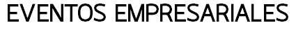 EVENTOS EMPRESARIALES